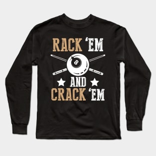 Billiards Player Gift Rack Em and Crack Em Pool Cue Design 8 Ball Gift Long Sleeve T-Shirt